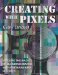 Creating with Pixels