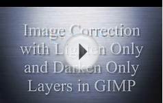 GIMP TUTORIAL Image Correction with Lighten Darken Only Layers